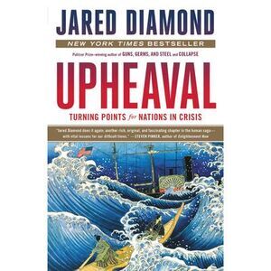 Upheaval: Turning Points for Nations in Crisis -- Jared Diamond